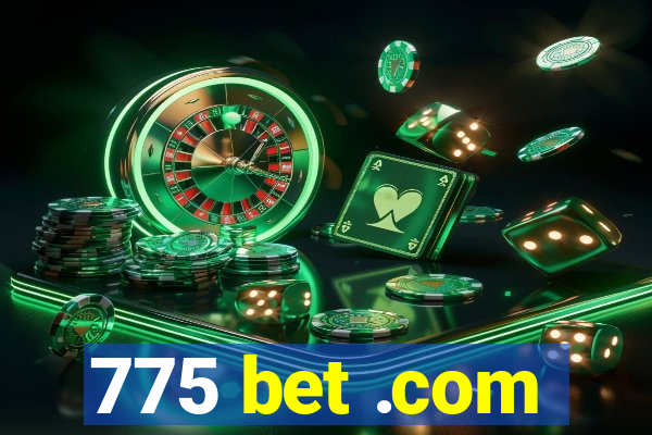 775 bet .com